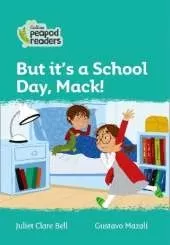 Level 3 - But it's a School Day, Mack!
