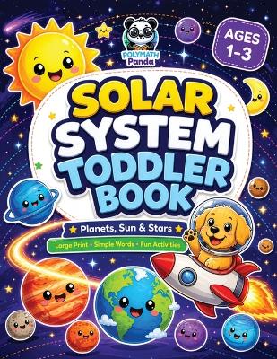 Solar System Toddler Book: First Space Adventure for Kids Ages 1-3 Planets, Sun & Stars Large Print with Simple Words Colorful Illustrations for Baby & Preschool Early Learning with Mazes, Dot Marker Coloring, and Fun Activities