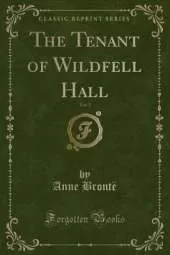 The Tenant of Wildfell Hall, Vol. 1 (Classic Reprint)