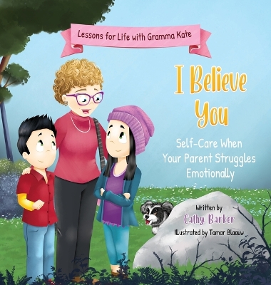 I Believe You: Self-Care When Your Parent Struggles Emotionally