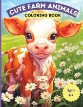 Cute Farm Animals Coloring Book: Adorable Farm Animals Coloring Book for kids ages 3-9