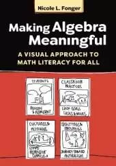 Making Algebra Meaningful: A Visual Approach to Math Literacy for All