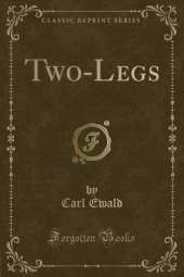 Two-Legs (Classic Reprint)
