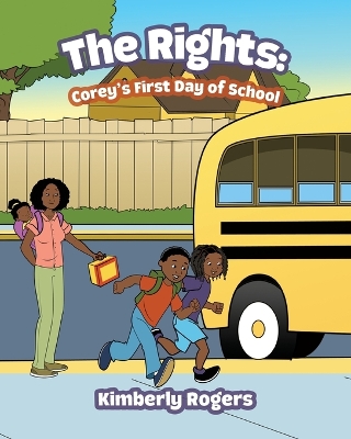 The Rights: Corey's First Day of School