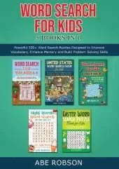 Word Search for Kids 5 Books in 1: Powerful 500+ Word Search Puzzles Designed to Improve Vocabulary, Enhance Memory and Build Problem Solving Skills (The Ultimate Word Search Puzzle Book Series)