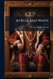 In Blue And White