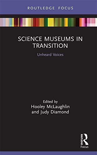 Science Museums in Transition: Unheard Voices