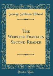 The Webster-Franklin Second Reader (Classic Reprint)