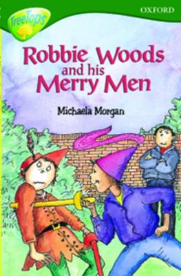 Oxford Reading Tree: Level 12: Treetops Stories: Robbie Woods and His Merry Men