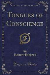 Tongues of Conscience (Classic Reprint)