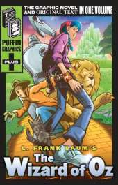 The Wizard of Oz: The Graphic Novel and Original Text in one Volume