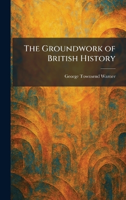 The Groundwork of British History