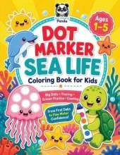 Dot Marker Sea Life Coloring Book for Kids Ages 1-5: Cute Ocean Animal Worksheets with Bold and Easy Big Shapes Guided Scissor Practice, Counting, Tracing & Creative Activities Fun Workbook to Build Fine Motor Skills for Toddlers & Preschoolers