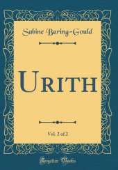 Urith, Vol. 2 of 2 (Classic Reprint)