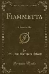 Fiammetta: A Summer Idyl (Classic Reprint)