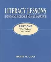 Literacy Lessons: Designed for Individuals: Part One - Why? When? and How?