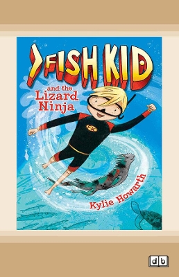 Fish Kid and the Lizard Ninja (Book 1)