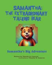 Samantha The Extraordinary Talking Bear: Samantha's Big Adventure